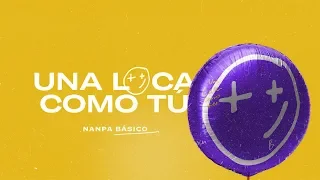 Una loca como tú - Nanpa Básico (Video Oficial)