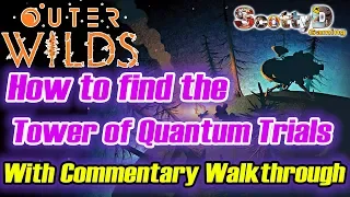 Outer Wilds - How to find the The Tower of Quantum Trials and Complete Them (Guide, Tutorial, Tips)