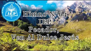 Himno 64 IEP Pecador, Ven al Dulce Jesús (Música y letra)