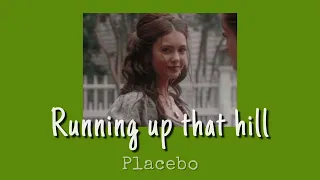 Running up that hill - Placebo [ 1 hour + slowed ]