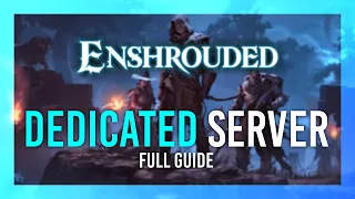 Enshrouded Dedicated Server Setup | Host a FREE Private Server | Full Guide