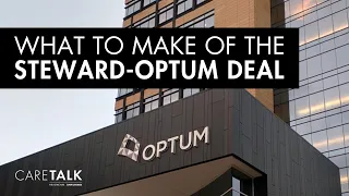 What To Make Of The Steward-Optum Deal