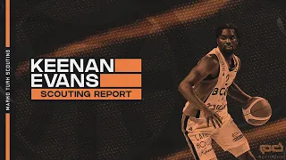 Keenan Evens: Scouting Report