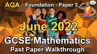 AQA GCSE Maths June 2022 Paper 3 Foundation Tier Past Paper Walkthrough