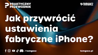 [iOS] Jak przywrócić ustawienia fabryczne iPhone?