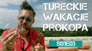 TURECKE WAKACJE PROKOPA odc. 3