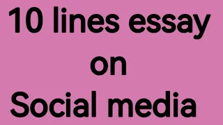 10 lines essay on social media /write an essay on social media