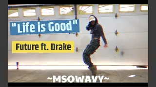 Life is Good - Future ft. Drake | MsoWavy ~ Freestyle