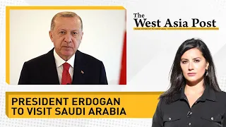 The West Asia Post | 141-day hunger strike comes to an end| Turkey's Erdogan to visit Saudi Arabia