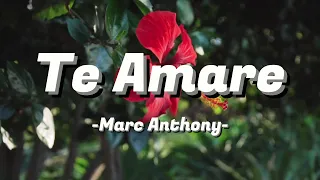 Marc Anthony - Te amaré (Letra/Lyrics)