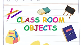 Class Room Objects for kids learn