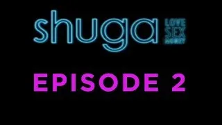 Shuga: Love, Sex, Money - Episode 2