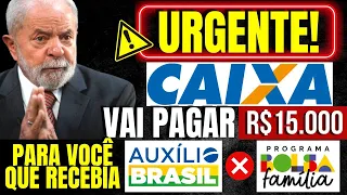 😱🚨URGENTE! QUEM RECEBEU o AUXÍLIO BRASIL e RECEBE o BOLSA FAMÍLIA PODERÁ RECEBER 💸R$15.000 da CAIXA!