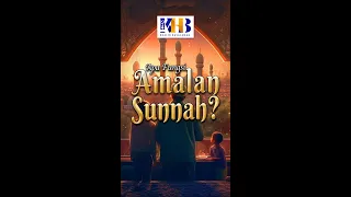 Apa Fungsi Amalan Sunnah? - Khalid Basalamah