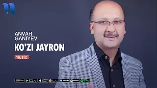 Anvar G'aniyev - Ko'zi jayron | Анвар Ганиев - Кузи жайрон (music version)