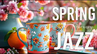 Sweet Relaxing Spring Jazz ☕ Postive Coffee Jazz Music & Bossa Nova Piano for Energy the day