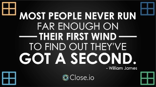 Sales motivation quote: Most people never run far enough on their first wind ...