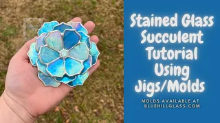 Tutorial: Stained Glass Succulent / Flower using Molds/ Jigs Available at BLUEHILLGLASS.COM