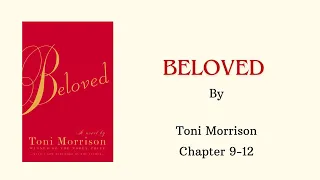 "Beloved" by Toni Morrison: Chapter 9-12