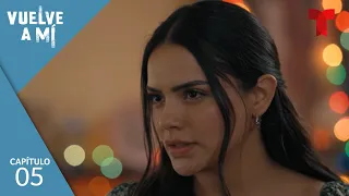 Vuelve a Mí | Capítulo 5: La mentira crece | Telemundo Novelas