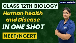 Human Health and Disease - One Shot | Class 12 Biology | NCERT | NEET 2023-24