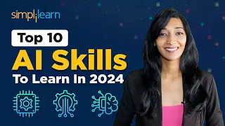 Top 10 AI Skills For 2024 | 10 Artificial Intelligence Skills Required In 2024 | Simplilearn