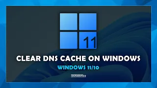 How To Flush DNS Cache On Windows 11/10 - (Quick & Easy)
