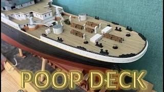 Radio Control Trumpeter 1:200 Titanic Build Part 29 - Poop Deck