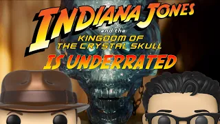 Indiana Jones and the Kingdom of The Crystal Skull Is UNDERRATED (Re-Upload)