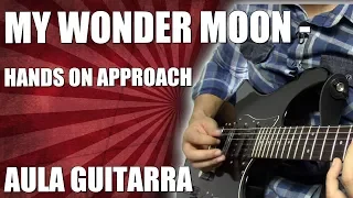 Como Tocar: My Wonder Moon - Hands On Approach | Aula de Guitarra