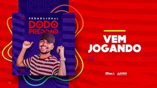 Dodô Pressão - Vem Jogando