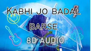 Kabhi jo Badal Barse || 8D sound with rain audio || full relaxing song ever ||