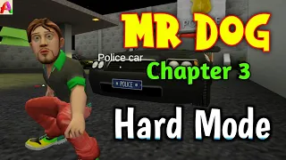 Mr Dog Chapter 3 In Hard Mode | Mr Dog