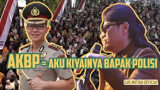 PENGAJIAN AKBAR GUS MIFTAH DALAM RANGKA HUT BAYANGKARA KE 73 I AKBP = AKU KIYAINYA BAPAK POLISI