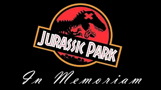 "Jurassic Park" In Memoriam...