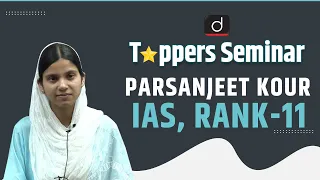 Toppers Seminar | Parsanjeet Kour IAS Rank-11 | UPSC 2022 | Drishti IAS English