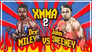 XMMA 2 - DRE MILEY vs JOHN SWEENEY | PRELIM