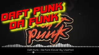 Daft Punk - Da Funk / Cover by Влад Фед (VladFed) (Visualizer)