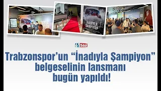 Trabzonspor’un  Şampiyonluk Belgeseli “İnadına Şampiyon" 4 Ağustosta Sinemalarda