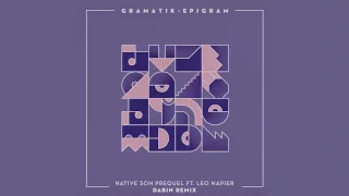 Gramatik - Native Son Prequel feat. Leo Napier (Dabin Remix)