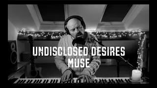 Undisclosed Desires - Muse (piano and vocal cover)