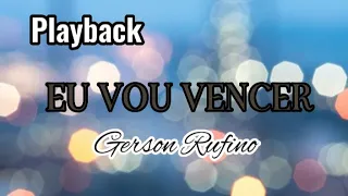 Gerson Rufino - EU VOU VENCER | Playback ( Letra )