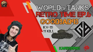 World Of Tanks - Retro Time #6 GOODBAD93 KV-1S By Karesz1983