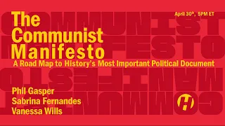 The Communist Manifesto: A Road Map to History's Most Important Political Document