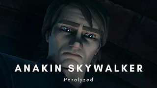 Anakin Skywalker | Paralyzed