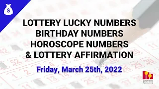 March 25th 2022 - Lottery Lucky Numbers, Birthday Numbers, Horoscope Numbers