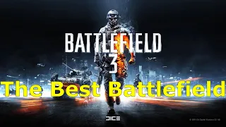 Battlefield 3- The Best Battlefield