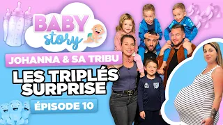 BABY STORY (ÉPISODE 10): JOHANNA ET SA TRIBU, LES TRIPLÉS SURPRISE