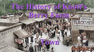 The History of Knott's Berry Farm - "Town"