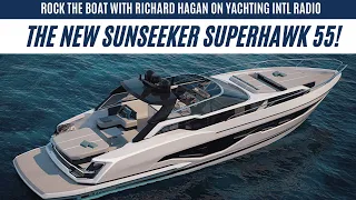 Rock the Boat: The new Sunseeker Superhawk 55